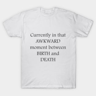 Awkward moment T-Shirt